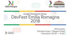 GDG Bologna - Google Developers Group‎ - DevFest Emilia Romagna 2018